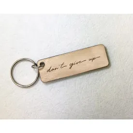 Don't Give Up Handmade Wooden Keychain